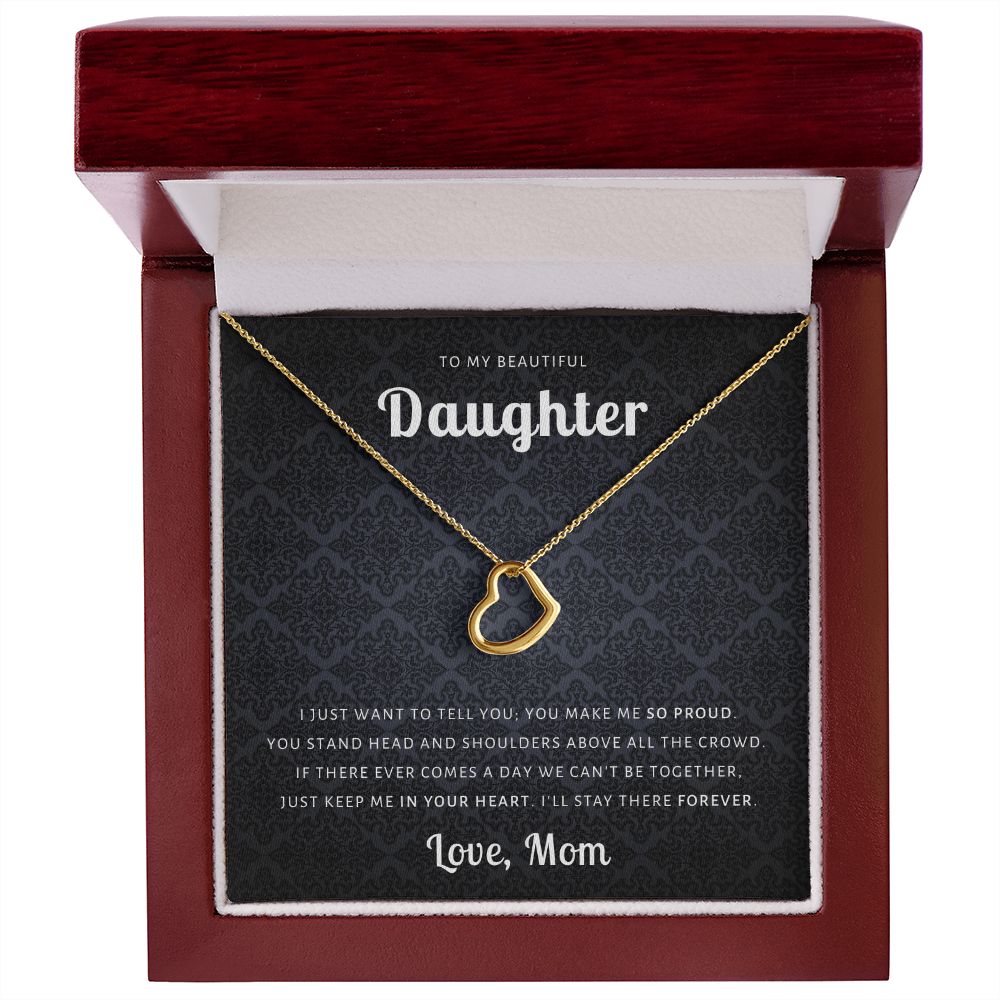 To My Beautiful Daughter You Make Me So Proud Delicate Heart Necklace